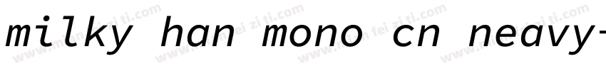 milky han mono cn neavy字体转换
